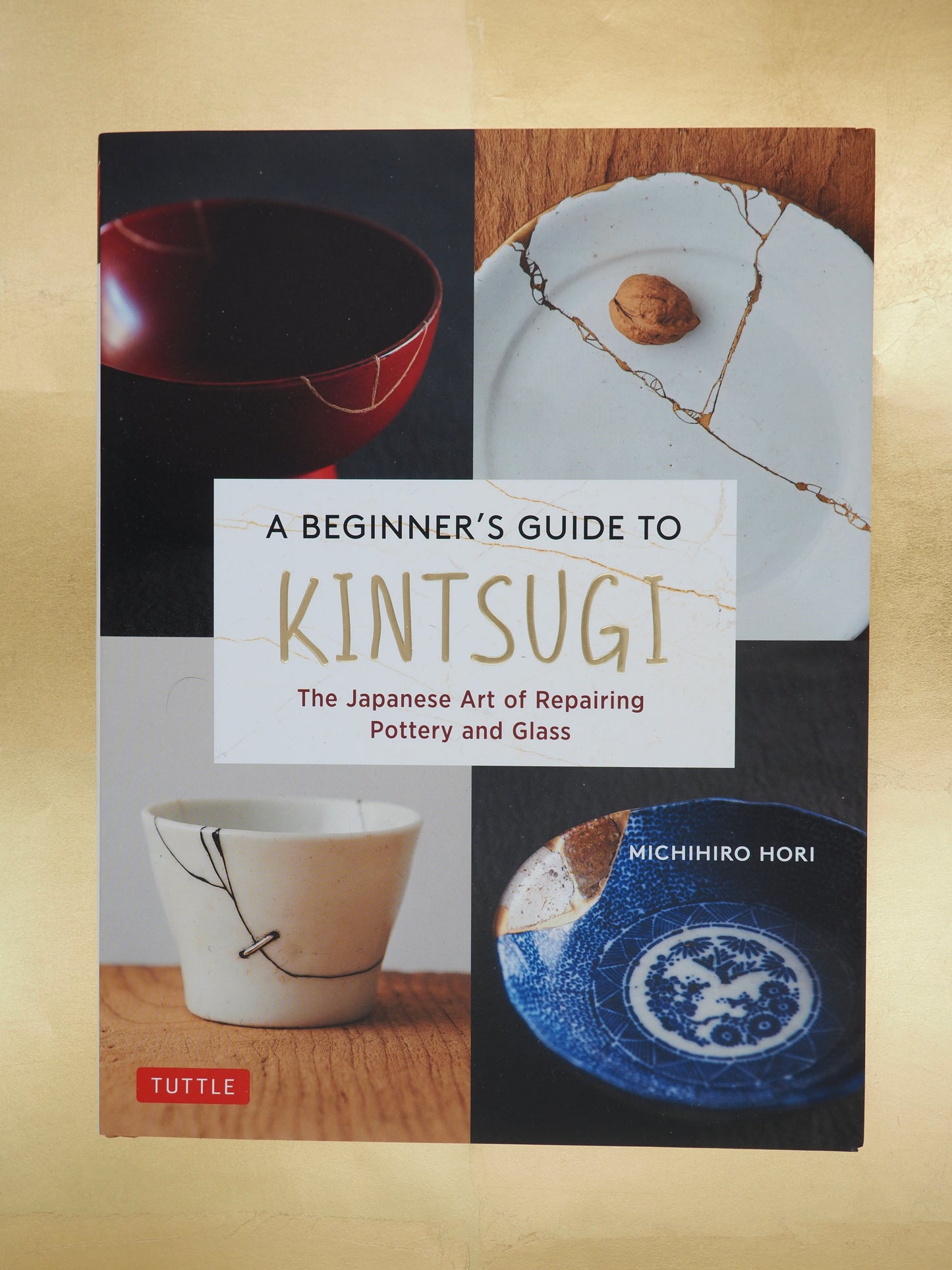 A Beginner's Guide to Kintsugi: The Japanese Art of Repairing Pottery and Glass